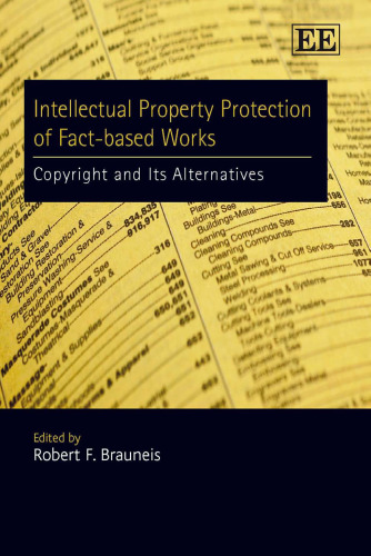 Intellectual Property Protection of Fact-based Works: Copyright and Its Alternatives