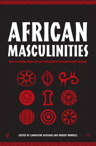 African Masculinities: Men in Africa from the Late 19th Century to the Present