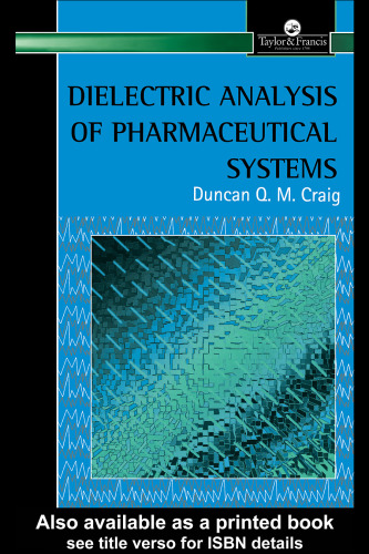 Dielectric Analysis Of Pharmaceutical Systems (Pharmaceutical Science Series)