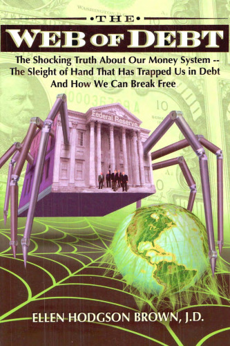 Web of Debt: The Shocking Truth About Our Money System and How We Can Break Free (Revised and  Updated)