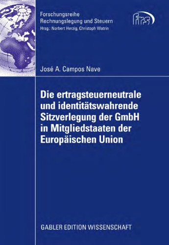 Die ertragsteuerneutrale und identitätswahrende Sitzverlegung der GmbH in Mitgliedstaaten der Europäischen Union