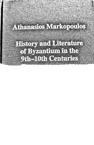 History and Literature of Byzantium in the 9th and 10th Centuries (Collected Studies, 780.)