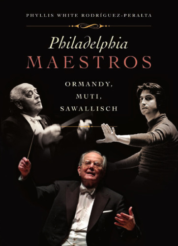 Philadelphia Maestros: Ormandy, Muti, Sawallisch