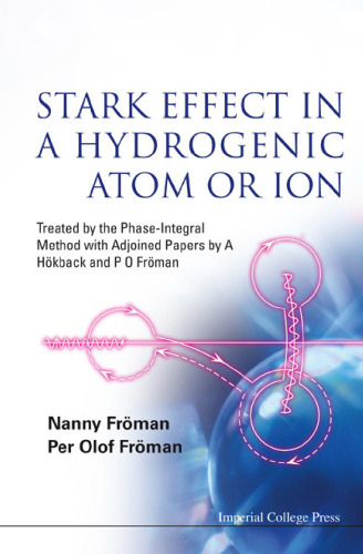 Stark Effect In A Hydrogenic Atom Or Ion: Treated by the Phase-Integral Method with Adjoined Papers by A Hökback and P O Fröman