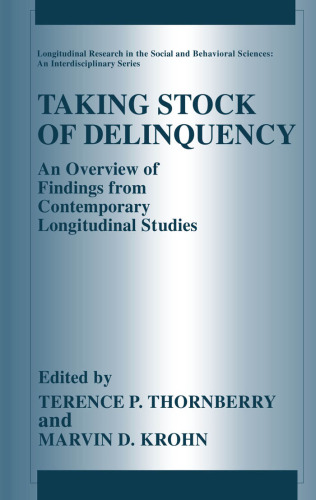 Taking Stock of Delinquency: An Overview of Findings from Contemporary Longitudinal Studies (Longitudinal Research in the Social and Behavioral Sciences: An Interdisciplinary Series)