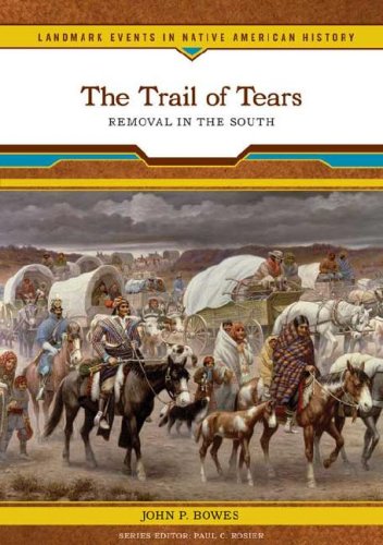 The Trail of Tears: Removal in the South (Landmark Events in Native American History)