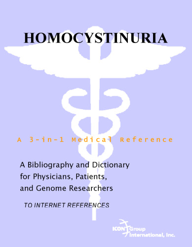 Homocystinuria - A Bibliography and Dictionary for Physicians, Patients, and Genome Researchers