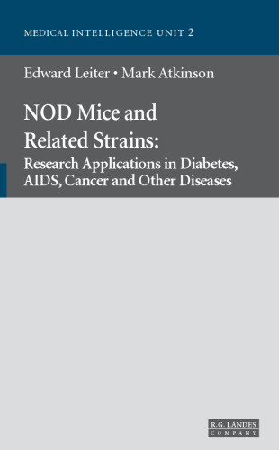 Nod Mice and Related Strains: Research Applications in Diabetes, AIDS, Cancer, And Other Diseases (Molecular Biology Intelligence Unit)