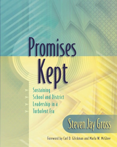 Promises Kept: Sustaining School and District Leadership in a Turbulent Era