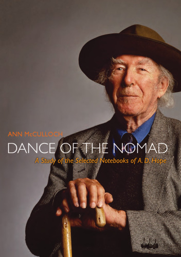 Dance of the Nomad: A Study of the Selected Notebooks of A.d. Hope