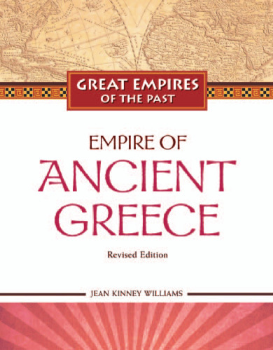 Empire of Ancient Greece, Revised Edition (Great Empires of the Past)