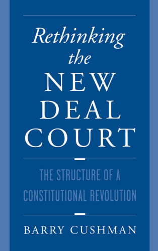 Rethinking the New Deal Court: The Structure of a Constitutional Revolution