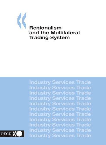 Regionalism and the Multilateral Trading System (Industry, Services, and Trade.)