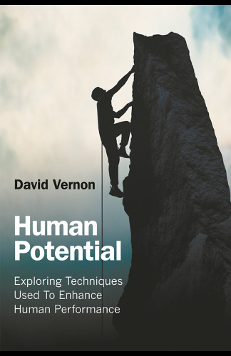 Human Potential: Exploring Techniques Used to Enhance Human Performance