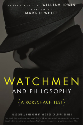 Watchmen and Philosophy: A Rorschach Test (The Blackwell Philosophy and Pop Culture Series)