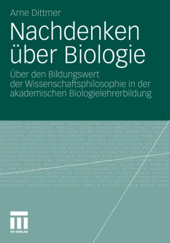 Nachdenken über Biologie: Über den Bildungswert der Wissenschaftsphilosophie in der akademischen Biologielehrerbildung