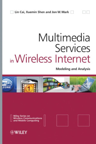 Multimedia Services in Wireless Internet: Modeling and Analysis (Wireless Communications and Mobile Computing)