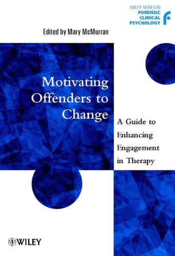 Motivating Offenders to Change: A Guide to Enhancing Engagement in Therapy