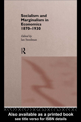 Socialism and Marginalism in Economics 1870-1930 (Routledge Studies in the History of Economics)