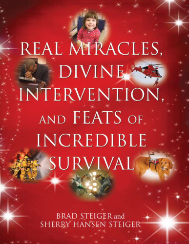 Real Miracles, Divine Intervention, and Feats of Incredible Survival