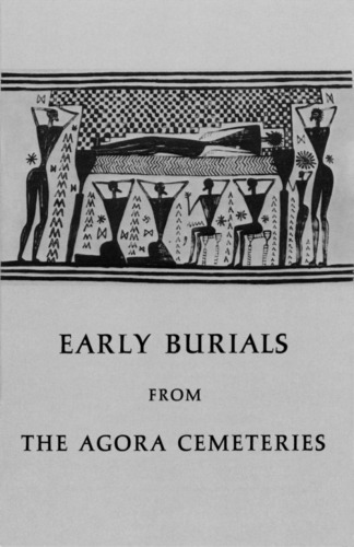 Early Burials from the Agora Cemeteries (Agora Picture Book #13)