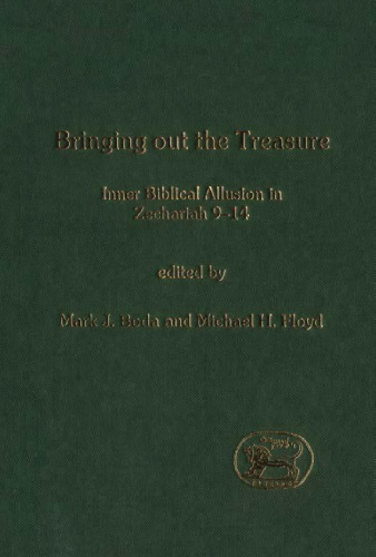 Bringing Out the Treasure: Inner Biblical Allusion in Zechariah 9-15 (JSOT Supplement)