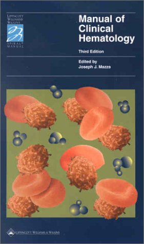 Manual of Clinical Hematology, 3rd Edition (Spiral Manual Series)