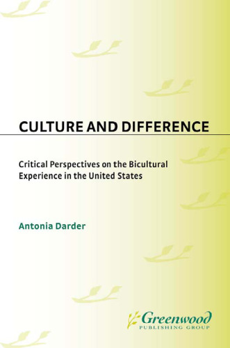 Culture and Difference: Critical Perspectives on the Bicultural Experience in the United States (Critical Studies in Education and Culture Series)