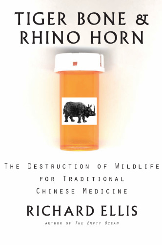 Tiger Bone & Rhino Horn: The Destruction of Wildlife for Traditional Chinese Medicine