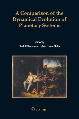 A Comparison of the Dynamical Evolution of Planetary Systems: Proceedings of the Sixth Alexander von Humboldt Colloquium on Celestial Mechanics Bad Hofgastein (Austria), 21-27 March 2004