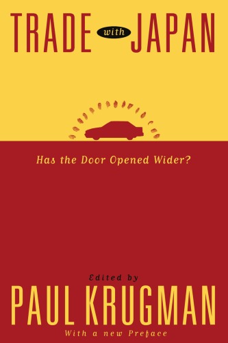 Trade with Japan: Has the Door Opened Wider? (National Bureau of Economic Research Project Report)