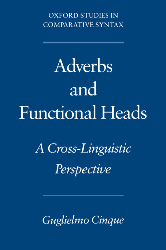 Adverbs and Functional Heads: A Cross-Linguistic Perspective (Oxford Studies in Comparative Syntax)