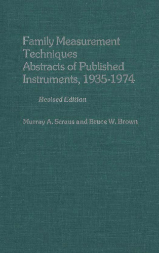 Family measurement techniques: abstracts of published instruments, 1935-1974