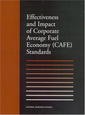 Effectiveness and Impact of Corporate Average Fuel Economy: (Cafe) Standards