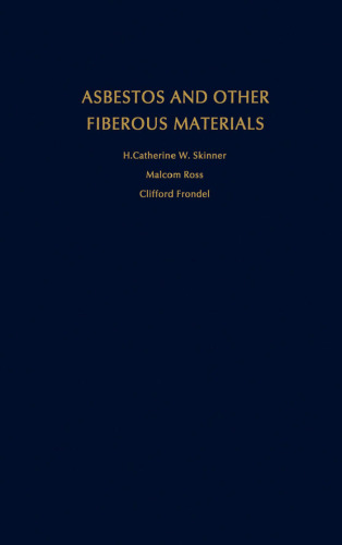 Asbestos and Other Fibrous Materials: Mineralogy, Crystal Chemistry, and Health Effects