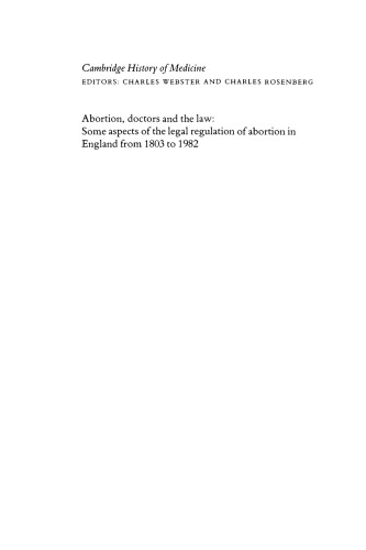 Abortion, Doctors and the Law: Some Aspects of the Legal Regulation of Abortion in England from 1803 to 1982