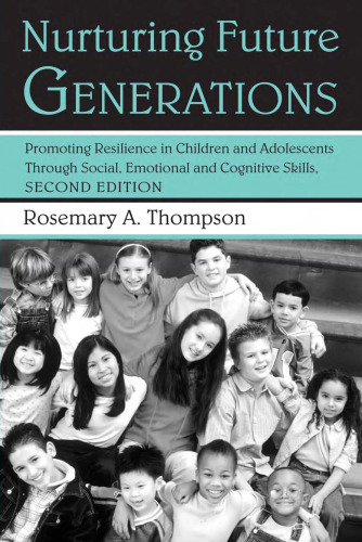 Nurturing Future Generations:  Promoting Relilience in Children and Adolescents Through Social, Emotional, and Cognitive Skills, Second Edition