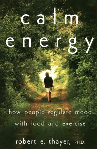 Calm Energy: How People Regulate Mood with Food and Exercise