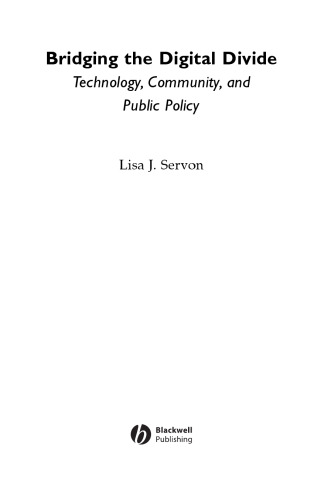 Bridging the Digital Divide: Technology, Community, and Public Policy