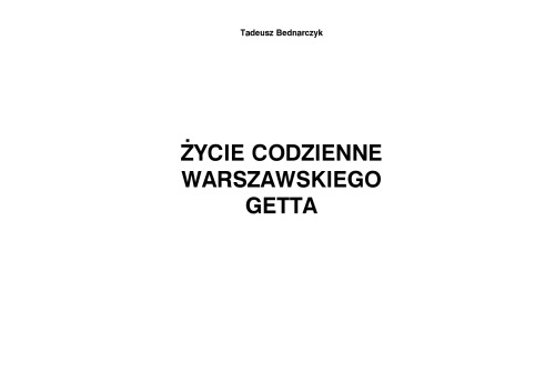 Zycie codzienne warszawskiego getta  POLISH