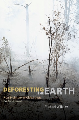 Deforesting the Earth: From Prehistory to Global Crisis, An Abridgment