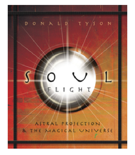 Soul Flight: Astral Projection and the Magical Universe