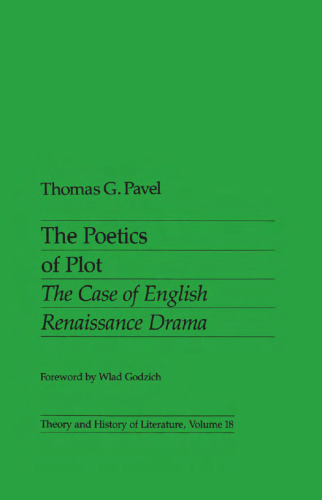 The Poetics of Plot: The Case of English Renaissance Drama (Theory and History of Literature)