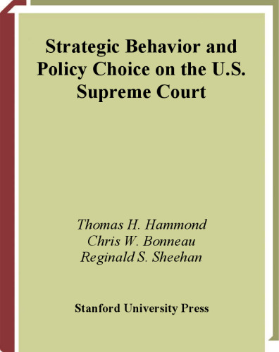 Strategic Behavior And Policy Choice On The U.S. Supreme Court