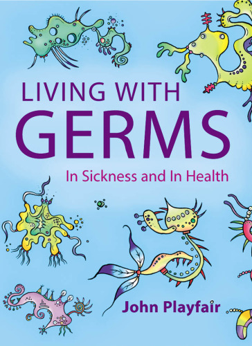 Living with Germs: In Sickness and in Health  2007 Paperback Edition