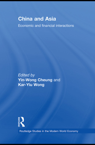 China and Asia: Economic and Financial Interactions (Routledge Studies in the Modern World Economy)