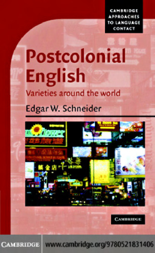 Postcolonial English: Varieties around the world (Cambridge Approaches to Language Contact)