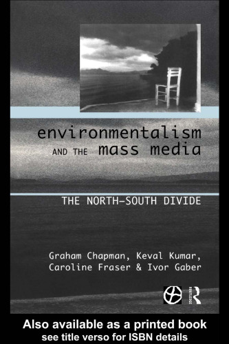 Environmentalism and the Mass Media: The North South Divide (Global Environmental Change Series)