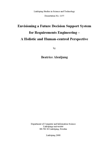 Envisioning a future decision support system for requirements engineering : a holistic and human-centred perspective