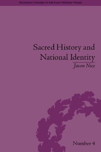 Sacred History and National Identity: Comparisons Between Early Modern Wales and Brittany (Religious Cultures in the Early Modern World)